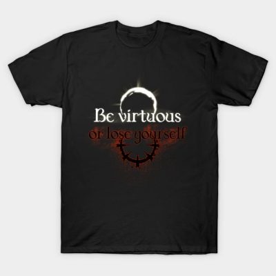 Be Virtuous Or Lose Yourself T-Shirt Official Darkest Dungeon Merch